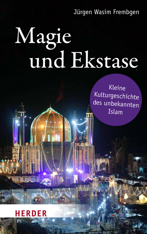 Magie und Ekstase - J&uuml;rgen Wasim Frembgen