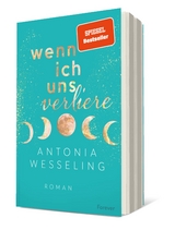 Wenn ich uns verliere (Light in the Dark 1) - Antonia Wesseling
