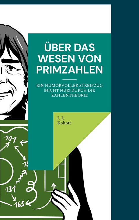 Über das Wesen von Primzahlen - J. J. Kokott