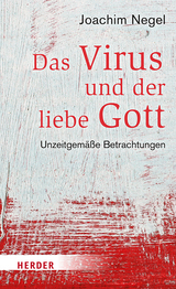 Das Virus und der liebe Gott - Joachim Negel