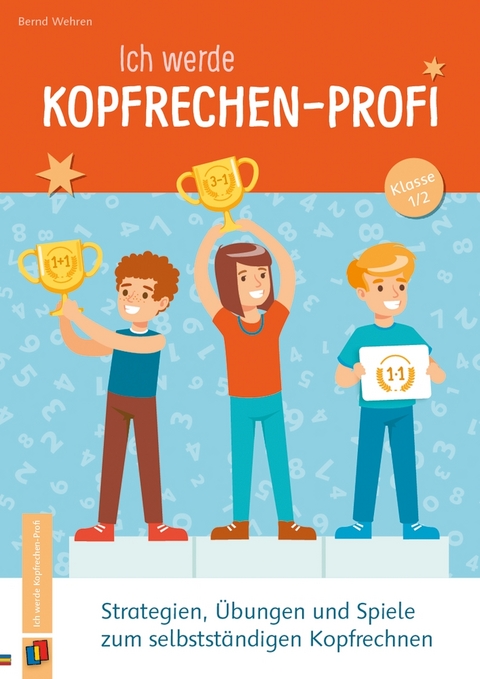 Ich werde Kopfrechen-Profi &ndash; Klasse 1/2 - Bernd Wehren