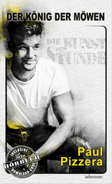 Der K&ouml;nig der M&ouml;wen - Paul Pizzera