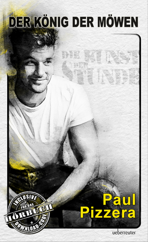 Der K&ouml;nig der M&ouml;wen - Paul Pizzera
