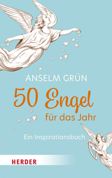 50 Engel f&uuml;r das Jahr - Anselm Gr&uuml;n
