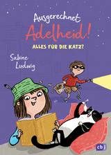 Ausgerechnet Adelheid! - Alles f&uuml;r die Katz? - Sabine Ludwig
