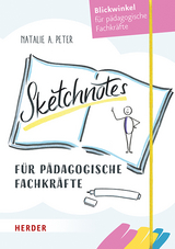 Sketchnotes f&uuml;r p&auml;dagogische Fachkr&auml;fte - Natalie A. Peter