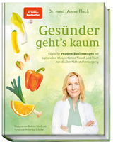 Gesünder geht’s kaum - Anne Fleck, Bettina Matthaei