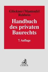 Handbuch des privaten Baurechts - Glöckner, Jochen; Manteufel, Thomas; Rehbein, Georg
