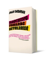 Slouching Towards Bethlehem - Joan Didion