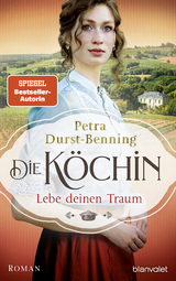Die K&ouml;chin - Lebe deinen Traum - Petra Durst-Benning
