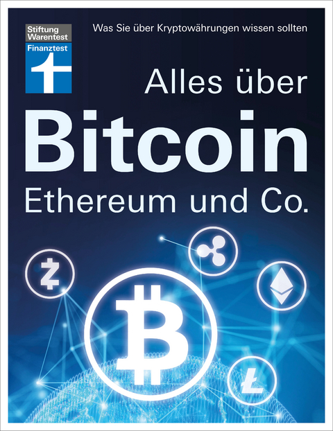 Alles &uuml;ber Bitcoin, Ethereum und Co. - Antonie Klotz, Brigitte Wallstabe-Watermann, Philipp Sandner