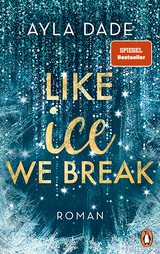 Like Ice We Break - Ayla Dade