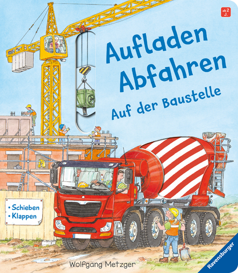 Aufladen - Abfahren: Auf der Baustelle - Ulrike Mauch-Metzger
