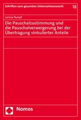 Die Pauschalzustimmung und die Pauschalverweigerung bei der &Uuml;bertragung vinkulierter Anteile - Larissa Rumpf