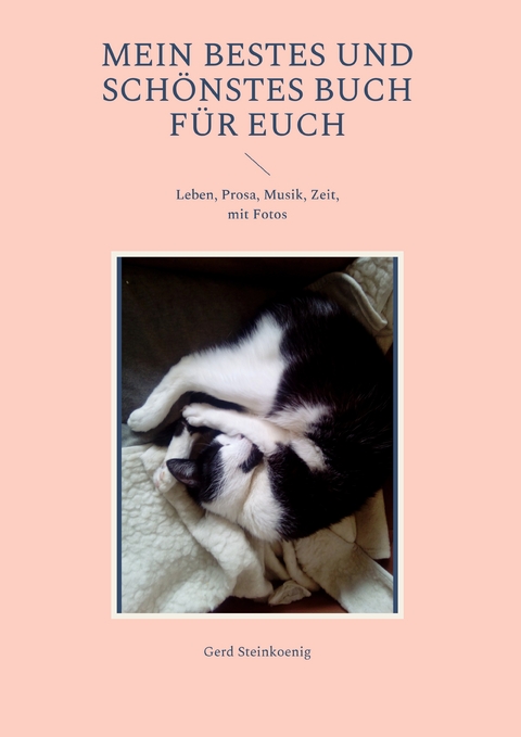 Mein bestes und sch&ouml;nstes Buch f&uuml;r Euch - Gerd Steinkoenig