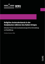 Religi&ouml;se Andersdenkende in der Sowjetunion w&auml;hrend des Kalten Krieges - Christian Antonius F&ouml;ller