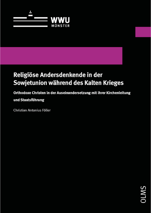 Religi&ouml;se Andersdenkende in der Sowjetunion w&auml;hrend des Kalten Krieges - Christian Antonius F&ouml;ller