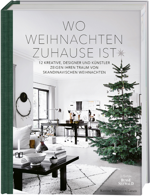 Wo Weihnachten zuhause ist. Skandinavisches Design zu Weihnachten - Katrine Martensen-Larsen