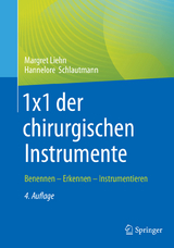 1x1 der chirurgischen Instrumente - Liehn, Margret; Schlautmann, Hannelore