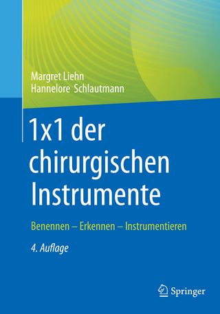 1x1 der chirurgischen Instrumente - Margret Liehn; Hannelore Schlautmann