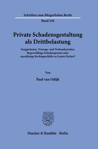 Private Schadensgestaltung als Drittbelastung.