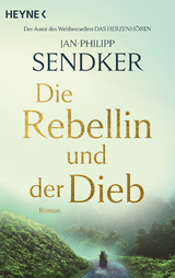 Die Rebellin und der Dieb - Jan-Philipp Sendker