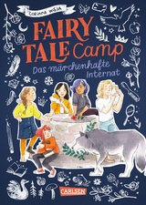 Fairy Tale Camp 1: Das m&auml;rchenhafte Internat - Corinna Wieja