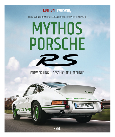Edition Porsche Fahrer: Mythos Porsche RS - Constantin Bergander, Fabian Hoberg