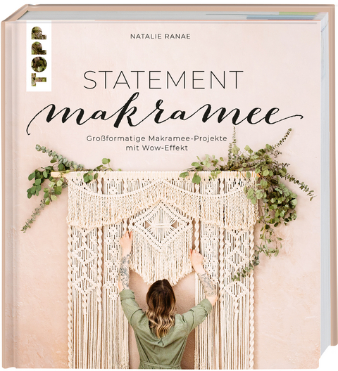 Statement Makramee. Gro&szlig;formatige Makramee-Projekte mit Wow-Effekt - Natalie Ranae