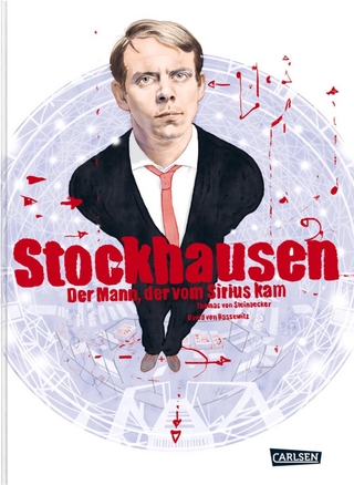 Stockhausen: Der Mann, der vom Sirius kam