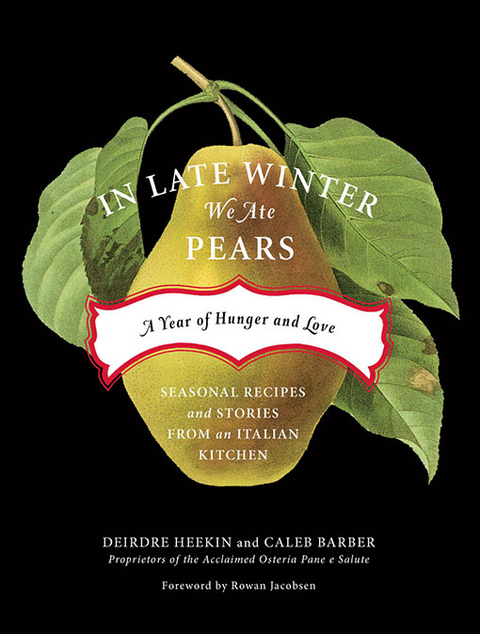 In Late Winter We Ate Pears -  Caleb Barber,  Deirdre Heekin