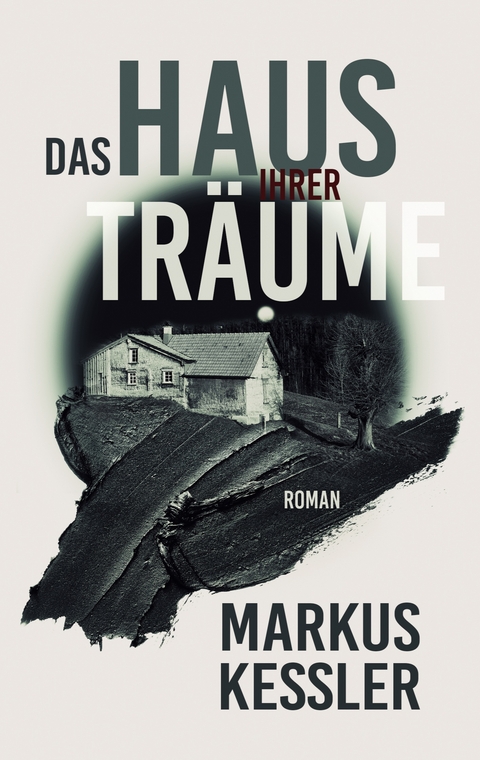Das Haus ihrer Tr&auml;ume - Markus Kessler