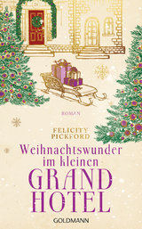 Weihnachtswunder im kleinen Grandhotel - Felicity Pickford
