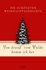 Von drau&szlig;&rsquo; vom Walde komm ich her. Die sch&ouml;nsten Weihnachtsgedichte - 