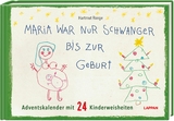 Maria war nur schwanger bis zur Geburt &ndash; Adventskalender mit 24 Kinderweisheiten - Hartmut Ronge
