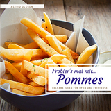 Probier's mal mit...Pommes - Astrid Olsson
