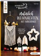 Nat&uuml;rlich Weihnachten mit Makramee (kreativ.kompakt.) - Sema Kaya