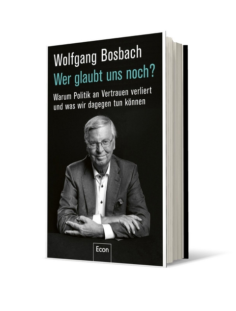 Wer glaubt uns noch? - Wolfgang Bosbach