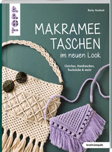 Makramee-Taschen im neuen Look (kreativ.kompakt.) - Rebecca Haslbeck