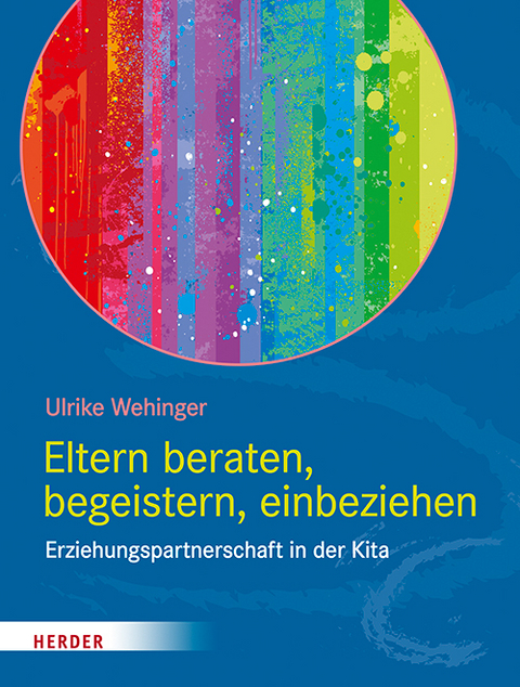 Eltern beraten, begeistern, einbeziehen - Ulrike Wehinger