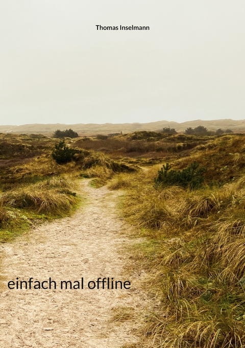 einfach mal offline - Thomas Inselmann