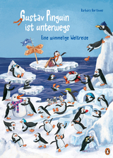 Gustav Pinguin ist unterwegs &ndash; Eine wimmelige Weltreise - Barbara Korthues