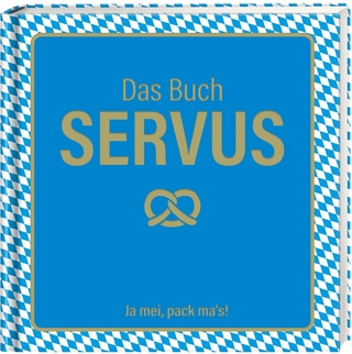 Das Buch Servus - Ja mei, pack ma's!