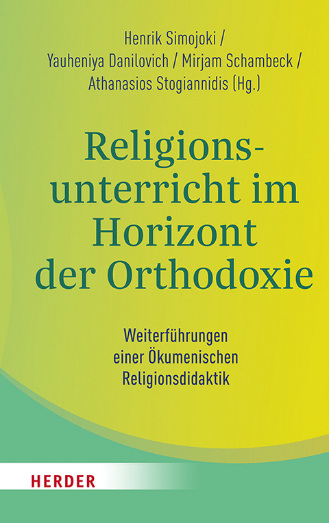 Religionsunterricht im Horizont der Orthodoxie - 