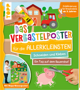 Das Verbastelposter-Buch f&uuml;r die Allerkleinsten. Schneiden und Kleben. Ein Tag auf dem Bauernhof. Mit Mega-Riesenposter - Ursula Schwab