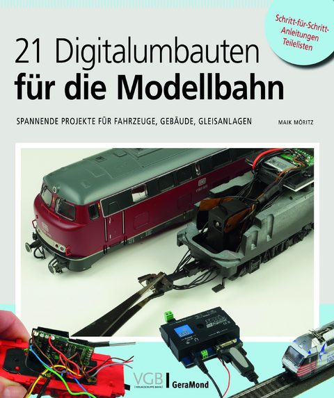 21 Digitalumbauten f&uuml;r die Modellbahn - Maik M&ouml;ritz