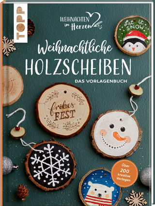 Weihnachtliche Holzscheiben. Das Vorlagenbuch für dekorative Astscheiben