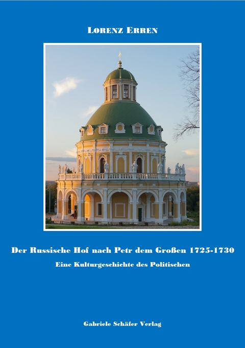 Der Russische Hof nach Petr dem Gro&szlig;en 1725-1730 - Lorenz Erren
