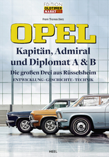 Opel Kapit&auml;n, Admiral, Diplomat A & B - Die gro&szlig;en Drei aus R&uuml;sselsheim - Frank Thomas Dietz