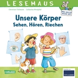 LESEMAUS 168: Unsere K&ouml;rper &ndash; Sehen, H&ouml;ren, Riechen - Christian Tielmann